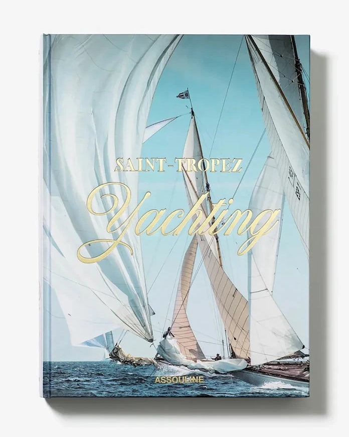 Assouline Saint-Tropez Yachting by Laurence Benaim, Didier Ravon, İngilizce