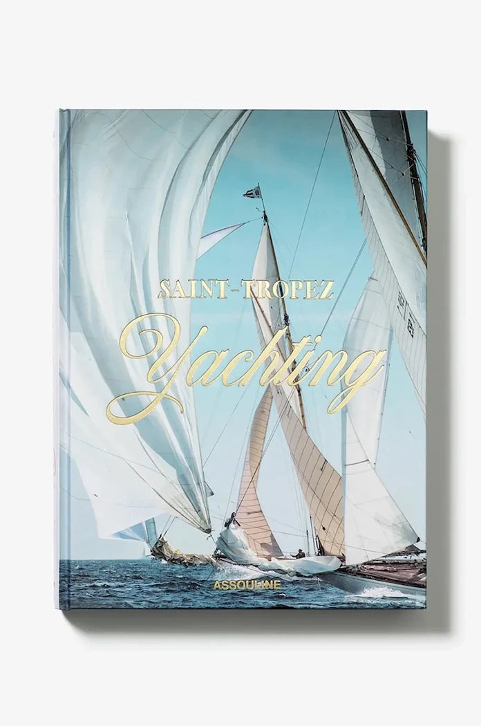 Книга Assouline Saint-Tropez Yachting by Laurence Benaim, Didier Ravon, English