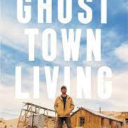Ghost Town Living: Mining for Purpose and Chasing Dreams at the Edge of Death Valley SIGNED & NUMBERED