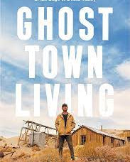 Ghost Town Living: Mining for Purpose and Chasing Dreams at the Edge of Death Valley SIGNED & NUMBERED