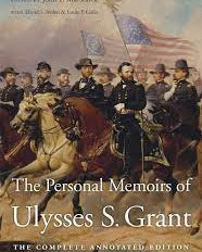 The Personal Memoirs of Ulysses S. Grant: The Complete Annotated Edition