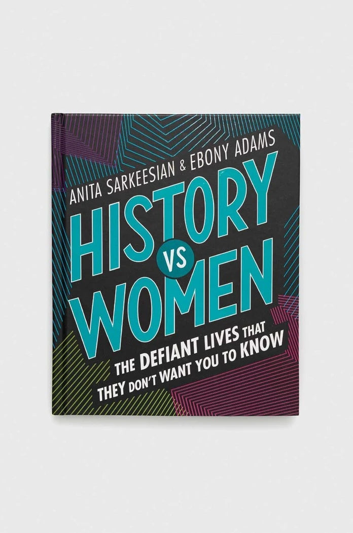 Frances Lincoln Publishers Ltd History vs Women, Anita Sarkeesian