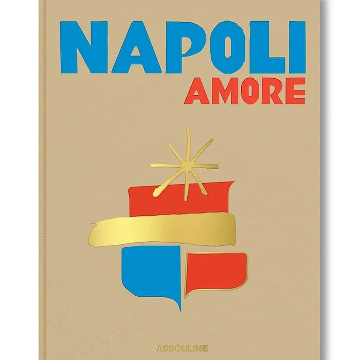 Assouline Napoli Amore by Cesare Cunaccia