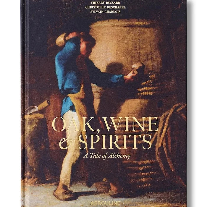 Assouline kitap Oak, Wine & Spirits: A Tale of Alchemy (İngilizce), Sylvain Charlois