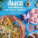 Alice in Wonderland: The Official Cookbook (Disney)