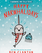 Happy Narwhalidays (a Narwhal and Jelly Book #5)
