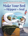 Make Your Bed with Skipper the Seal (Skipper the Seal #1)