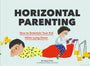 Horizontal Parenting: How to Entertain Your Kid While Lying Down