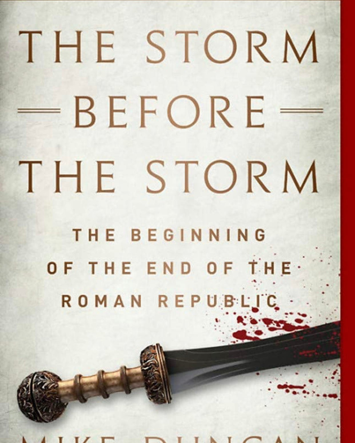 Storm Before the Storm: The Beginning of the End of the Roman Republic