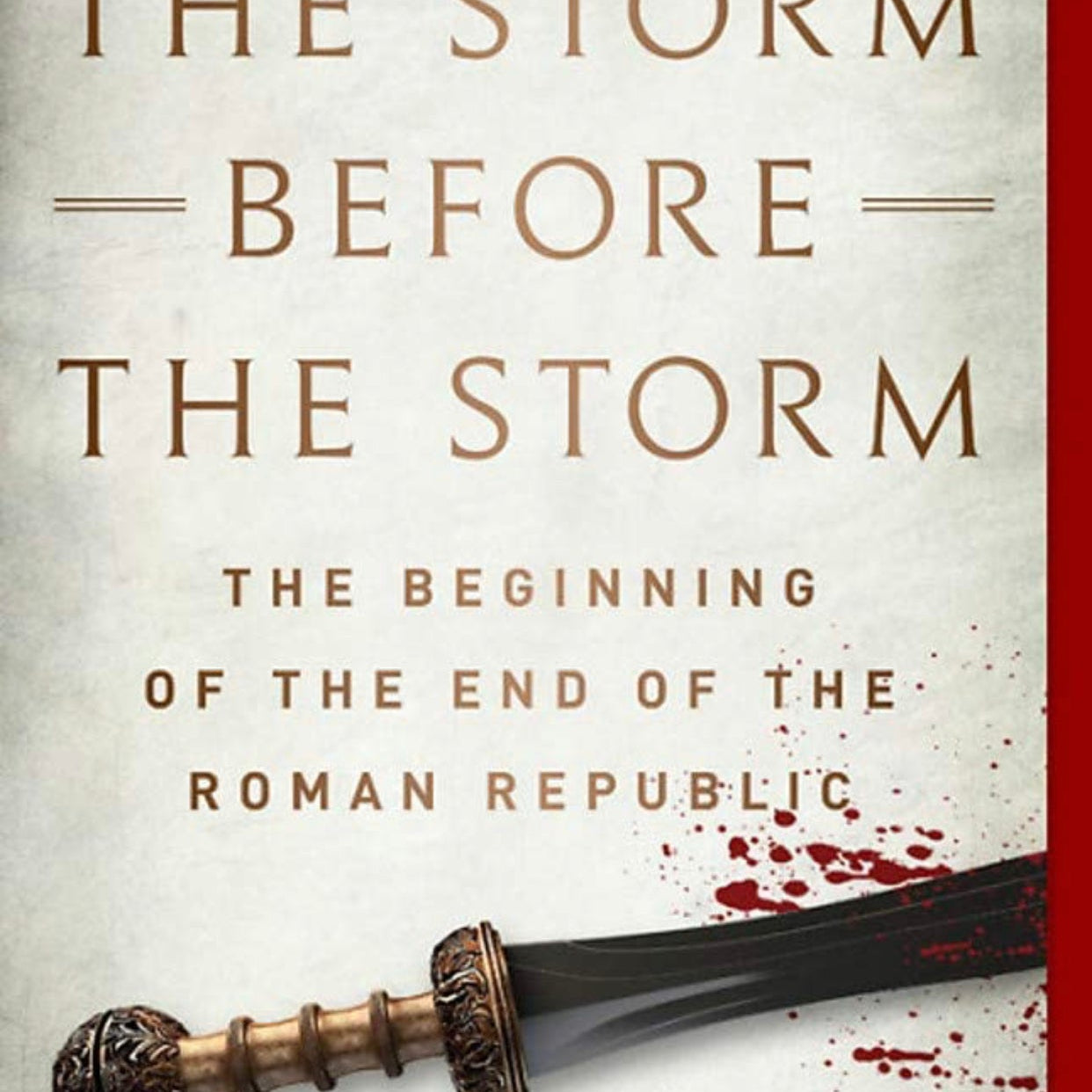 Storm Before the Storm: The Beginning of the End of the Roman Republic