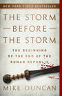 Storm Before the Storm: The Beginning of the End of the Roman Republic