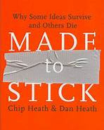 Made to Stick: Why Some Ideas Survive and Others Die